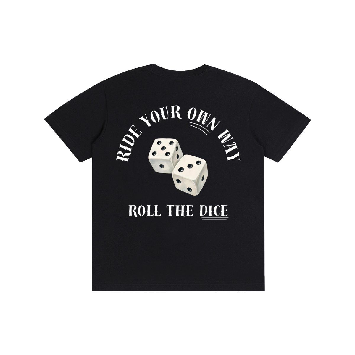 Roll the Dice — Ride Your Own Way Tee